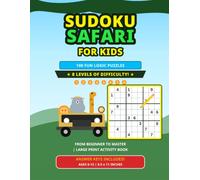 Sudoku Safari for Kids: 100 Fun Logic Puzzles with 8 Levels of Difficulty from Beginner to Master