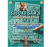Sudoku Sam’s Senior Mind Grind Vol. III: Easy to Medium Puzzles with Large, Clear Grids
