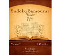 Sudoku Samourai Deluxe - Medium - Volume 7 - 255 Grilles by Nick Snels (March 26,2015)