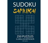 Sudoku Samurai - 250 puzzle con soluzioni: 1250 puzzle di Sudoku classico collegati tra loro: Qoki's Game
