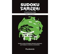 Sudoku Samurái: El desafío de los cinco soles: 50 Sudokus tipo Samurái | Nivel Discípulo | Formato 6x9 | Soluciones incluidas | Editorial Puzzleando
