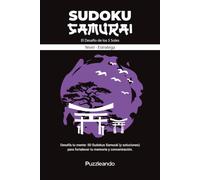 Sudoku Samurái: El desafío de los cinco soles: 50 Sudokus tipo Samurái | Nivel Estratega | Formato 6x9 | Soluciones incluidas | Editorial Puzzleando