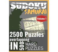 SUDOKU Samurai Volume 1, 2500 puzzles overlapping in 500 hard puzzles: Solve 500 hard sudoku samurai and