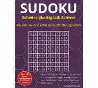 Sudoku Schwer - Großdruck Rätselbuch für Erwachsene & Senioren: Über 100 anspruchsvolle Sudoku-Rätsel | Fördert Konzentration, Gedächtnis & logisches ... für entspannte Gehirntrainings-Momente