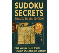 Sudoku Secrets: Travel Trivia Edition: Hard Sudoku Meets Travel Triva in a Global Brain Workout