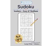 Sudoku Seniors Vol. 2: Fun, Gentle, Mindful Puzzles for Seniors. Stay Sharp and build Confidence with Relaxing Brain Boosts. Large Print, Easy & Medium.