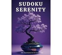 Sudoku Serenity: 500+ Hard Puzzles for the Focused Mind