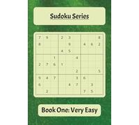 Sudoku Series Book One: Very Easy: Beginner-Friendly Puzzles to Learn the Rules and Build Confidence