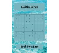 Sudoku Series Book Two: Easy: Engaging Puzzles to Strengthen Skills and Build Solving Confidence