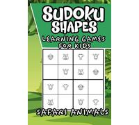 Sudoku Shapes Learning Games for Kids: Safari Animals Logic Puzzles - Beginner 4x4 Sudoku for Kids Ages 4-8 - Large Print Jungle Brain Teasers with Solutions