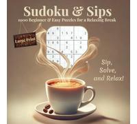 Sudoku & Sips: 1000 Beginner & Easy Puzzles for a Relaxing Break