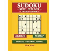 Sudoku Skill Builder: Very Easy to Medium: 300 Puzzles to Build Your Confidence