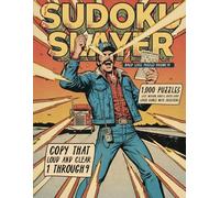 Sudoku Slayer Mixed Level Puzzles Volume 10: 1,000 Puzzles: Easy, Medium, Hard, and Super-Hard Logic Games with Solutions