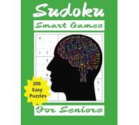 Sudoku Smart Games 200 Easy Puzzles For Seniors: Sudoku Puzzle Book | Great Mental Exercise | Boost Memory | Perfect for Beginners…Solutions Included