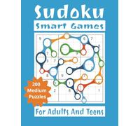 Sudoku Smart Games 200 Medium Puzzles For Adults And Teens: Four 9x9 Puzzles Per Page | Great Mental Exercise | Logic and Brain Teasers | Perfect for Intermediates…Solutions Included