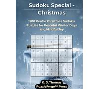 Sudoku Special - Christmas: 500 Gentle Christmas Sudoku Puzzles for Peaceful Winter Days and Mindful Joy