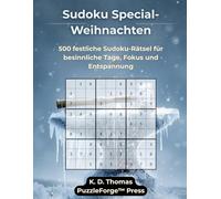 Sudoku Special-Weihnachten: 500 festliche Sudoku-Rätsel für besinnliche Tage, Fokus und Entspannung