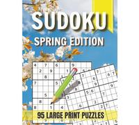 Sudoku Spring Edition: 95 Large Print Sudoku Puzzles for Adults and Seniors | Easy-to-Read Brain Games with Solutions