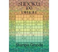 SUDOKU: Sudoku con Stampa Grande - 100 Sudoku di livello Difficile per gli Adulti