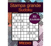 SUDOKU: Sudoku con Stampa Grande - 200 Sudoku di livello Medio per gli Adulti