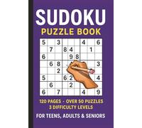 Sudoku: Sudoku Puzzle Book for Teens, Adults & Seniors, 120 Pages, Over 50 Puzzles, and 3 Difficulty Levels