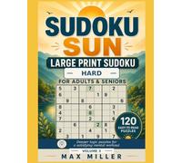Sudoku Sun Large Print Hard: 120 Calm Puzzles with Solutions