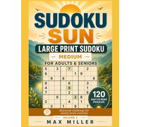 Sudoku Sun Large Print Medium: 120 Calm Puzzles with Solutions