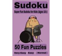 Sudoku Super Fun Sudoku For Kids Aged 10: Very Easy, Easy & Normal Skill Level