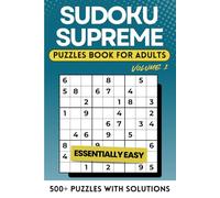 Sudoku Supreme for Adults - Easy Level Volume 1: 500+ Puzzles with Solutions