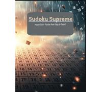 Sudoku Supreme (No Color): Master 500+ Puzzles from Easy to Expert