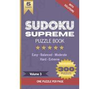 Sudoku Supreme Puzzle Book, Volume 3: Boost brain power with 300 large grid Sudoku puzzles, one per page, Five difficulty levels (Easy to Hard), ... cognitive abilities, memory and attention