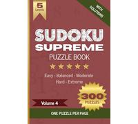 Sudoku Supreme Puzzle Book, Volume 4: Boost brain power with 300 large grid Sudoku puzzles, one per page, Five difficulty levels (Easy to Hard), ... cognitive abilities, memory and attention