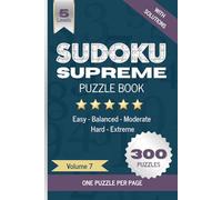 Sudoku Supreme Puzzle Book, Volume 7: Boost brain power with 300 large grid Sudoku puzzles, one per page, Five difficulty levels (Easy to Hard), ... cognitive abilities, memory and attention