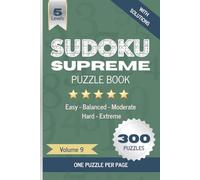 Sudoku Supreme Puzzle Book, Volume 9: Boost brain power with 300 large grid Sudoku puzzles, one per page, Five difficulty levels (Easy to Hard), ... cognitive abilities, memory and attention