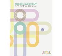 Sudoku Symphony: A Harmony of Numbers (Vol. 2): Classic Black & White Edition - Large Print Version