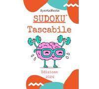 Sudoku Tascabile: Viaggio Logico e Mentale con 90 Sudoku Facili, Medi e Difficili completi di Soluzioni: Formato Tascabile per Portarlo Ovunque! Divertimento e Allenamento Mentale Sempre con Te!