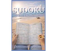 Sudoku The Challenge: Nature Edition | 150 Intermediate Puzzles with Solutions