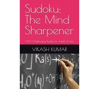 Sudoku: The Mind Sharpener: 100+ Challenging Puzzles for Adults & kids