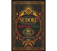 Sudoku The Pride & Heritage Series Juneteenth Edition: Sudoku Puzzles for Juneteenth | Liberated Logic for Proud Minds | 6x9 Inches, 110 Pages | 50+ Puzzles | Solutions Included