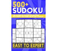 Sudoku The Ultimate Puzzle Collection: Featuring 508 hand-selected puzzles - A journey through four difficulty levels