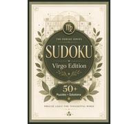 Sudoku The Zodiac Series Virgo Edition: Sudoku Puzzles for the VIRGO | Precise Logic for Thoughtful Minds | 6x9 Inches, 110 Pages | 50+ Puzzles | Solutions Included
