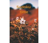 Sudoku time: Challenge your mind with 55 carefully crafted sudoku puzzles! Solutions included