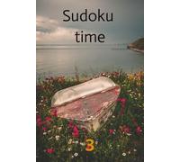 Sudoku Time: Exercise your mind with 55 handpicked sudoku puzzles! All solutions included