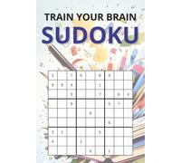 Sudoku Train your Brain Puzzle Book: Sudoku Puzzle Book for ADHD, Anxiety and busy minds | 3 Levels included | Brain Training Puzzles | 6x9 inches, 110 pages | 55 Puzzles | Solutions included