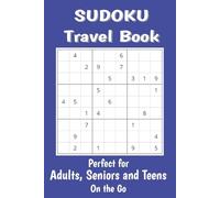 Sudoku Travel Book: 50 Puzzles for the Ultimate Challenge for Adults, Seniors and Teens