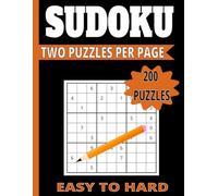 Sudoku - Two Puzzles Per Page: 200 Puzzles from Easy to Challenging for All Skill Levels with Solutions