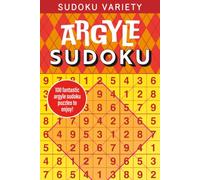 Sudoku Variety: Argyle Sudoku: 100 fantastic argyle sudoku puzzles to enjoy
