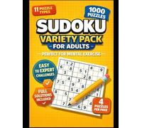 Sudoku Variety Pack for Adults - 11 Unique Puzzle Types - Easy to Expert Challenges: Perfect for Mental Exercise - 1000 Sudoku Puzzles - 4 Per Page - Full Solutions Included