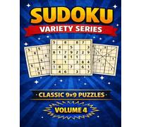 Sudoku Variety Series - Volume 4: Classic 9×9 Puzzles