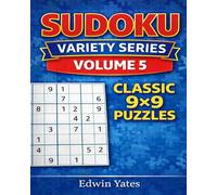 Sudoku Variety Series - Volume 5: Classic 9×9 Puzzles